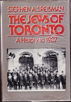 Hardcover The Jews of Toronto: A history to 1937 Book