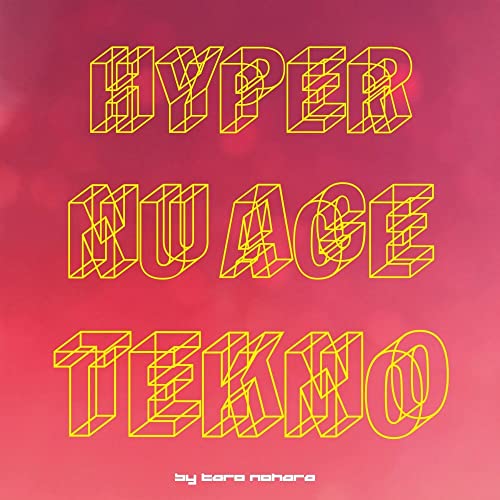 1 Hyper Nu Age Tekno!