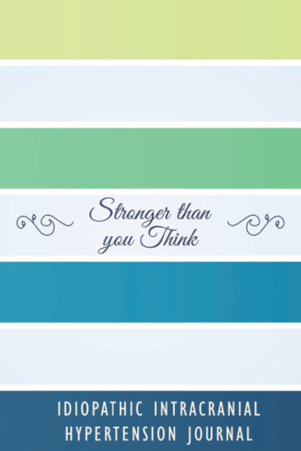 Idiopathic Intracranial Hypertension Journal: Idiopathic Intracranial Hypertension Tracking Journal to Track your Daily Symptoms, Pain, Fatigue, Food ... Intracranial Hypertension Warriors.
