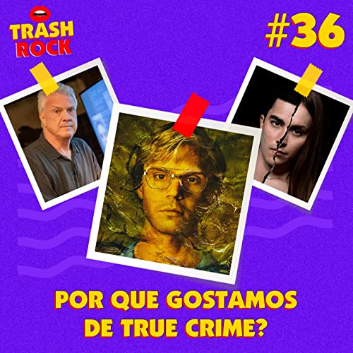 Page de couverture de #36 Por que gostamos de True Crime?