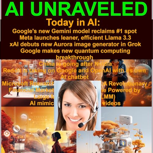 Today in AI: Google makes new quantum computing breakthrough; OpenAI just officially released its Sora AI video generation model; Google's new Gemini model reclaims #1 spot; xAI debuts new Aurora image generator in Grok Podcast By  cover art