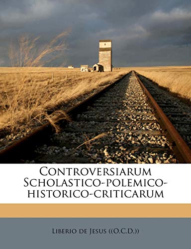 Controversiarum Scholastico-polemico-historico-criticarum (Italian Edition)