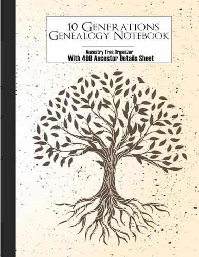 10 Generations Genealogy Notebook With 400 Ancestor Details Sheet: Ancestry Tree Organizer,Genealogy Workbooks With Charts,Genealogy Organizer Charts 
