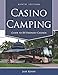 Casino Camping: Guide to RV-Friendly Casinos, 9th Edition