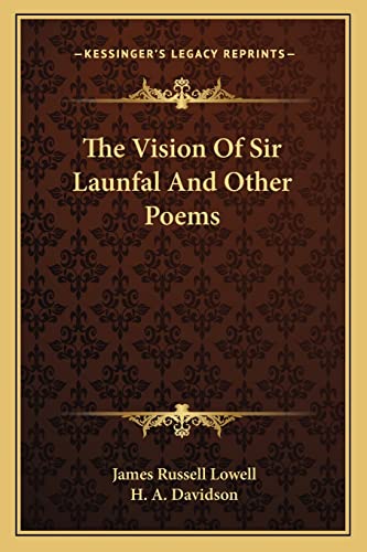 The Vision Of Sir Launfal And Other Poems