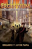 Los Hijos de Eigher (Ergentium) 1515336697 Book Cover