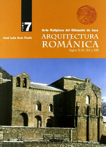 Portada de Arquitectura Romanica. Tomo 7. Arte Religioso del Obispado de Jac a. S