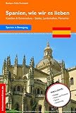 Spanien, wie wir es lieben - Kastilien & Estremadura: Kastilien und Estremadura - Städte und Landschaften: Kastilien und Estremadura - Städte, Landschaften, Menschen (Reisetops) - Barbara Hölz-Fernbach 