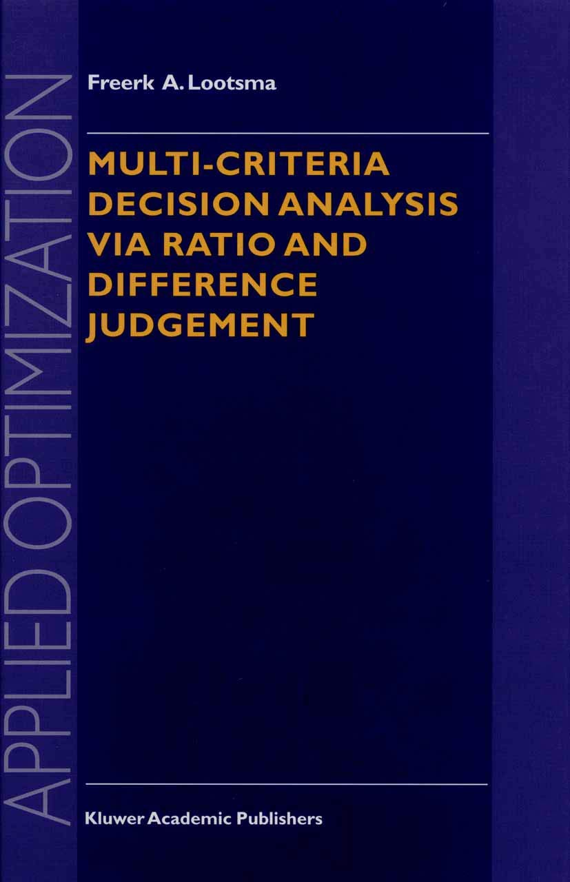Multi-Criteria Decision Analysis via Ratio and Difference Judgement (Applied Optimization, Band 29)