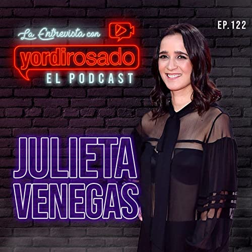 JULIETA VENEGAS, &uacute;nica e INCOMPARABLE Podcast Por  arte de portada