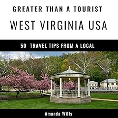 Page de couverture de Greater Than a Tourist- West Virginia USA: 50 Travel Tips from a Local