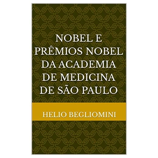 Nobel e Prêmios Nobel da Academia de Medicina de São Paulo