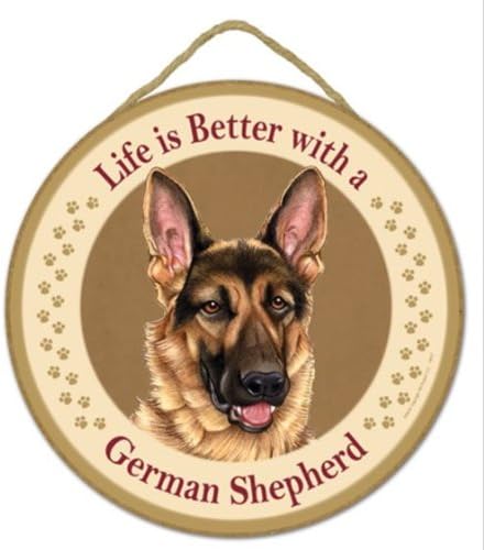 Life is Better with a German Shepherd - 10" Round Wood Plaque, Sign - A Priceless Keepsake Collection to Show Everyone How Much You Love, and How proud of Your dog