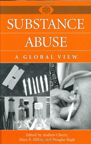 Substance Abuse: A Global View (World View of Social Issues): Cherry ...