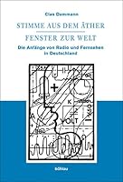Stimme Aus Dem Ather - Fenster Zur Welt: Die Anfange Von Radio Und Fernsehen in Deutschland 341223205X Book Cover