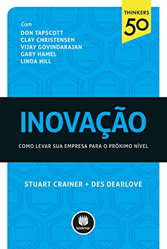 Inovação: como levar sua empresa para o próximo nível (Thinkers50) (Portuguese Edition)