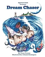 Dream Chaser (Spirited Child) 0692821503 Book Cover
