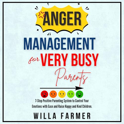 Anger Management for Very Busy Parents by Willa Farmer episode artwork