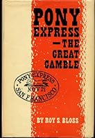Pony Express: The Great Gamble B0007DSQ7E Book Cover