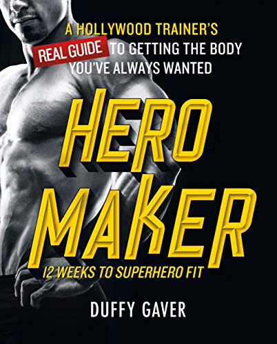 Hero Maker: 12 Weeks to Superhero Fit: A Hollywood Trainer's REAL Guide to Getting the Body You've Always Wanted - Image 3