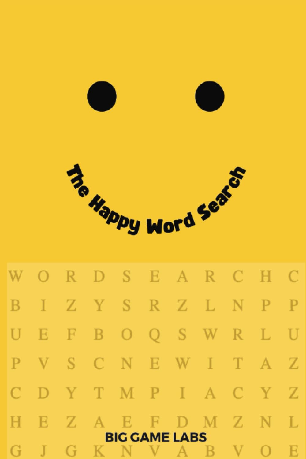 The Happy Word Search: A Word Search Book Full of Happiness! Inspirational, Positive, Calming Puzzles for Adults, Seniors & Teens