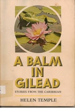 Unknown Binding A balm in Gilead: Stories from the Caribbean (Missionary resource book) Book