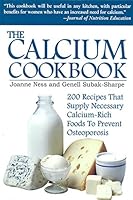 Calcium Requirement Cookbook: 200 Recipes That Supply Necessary Calcium-Rich Foods to Prevent the Bone Loss That Often Begins in a Woman's Thirties 0871314533 Book Cover