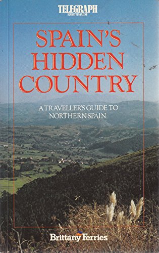 Spain's Hidden Country: A Traveller's Guide to ... 0863670849 Book Cover