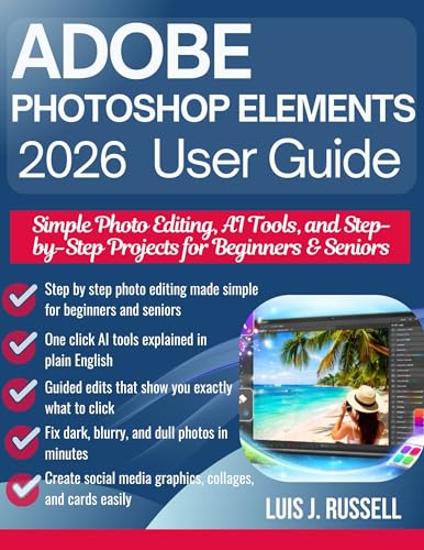 Photoshop Elements 2026 user guide simple photo editing book for beginners with AI tools