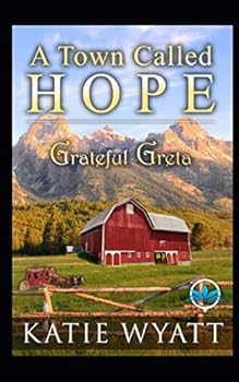 Grateful Greta (A Town Called Hope Series) - Book #7 of the A Town Called Hope