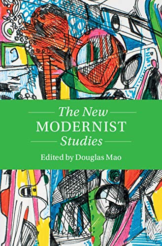 The New Modernist Studies (Twenty-First-Century Critical Revisions)      Kindle Edition
