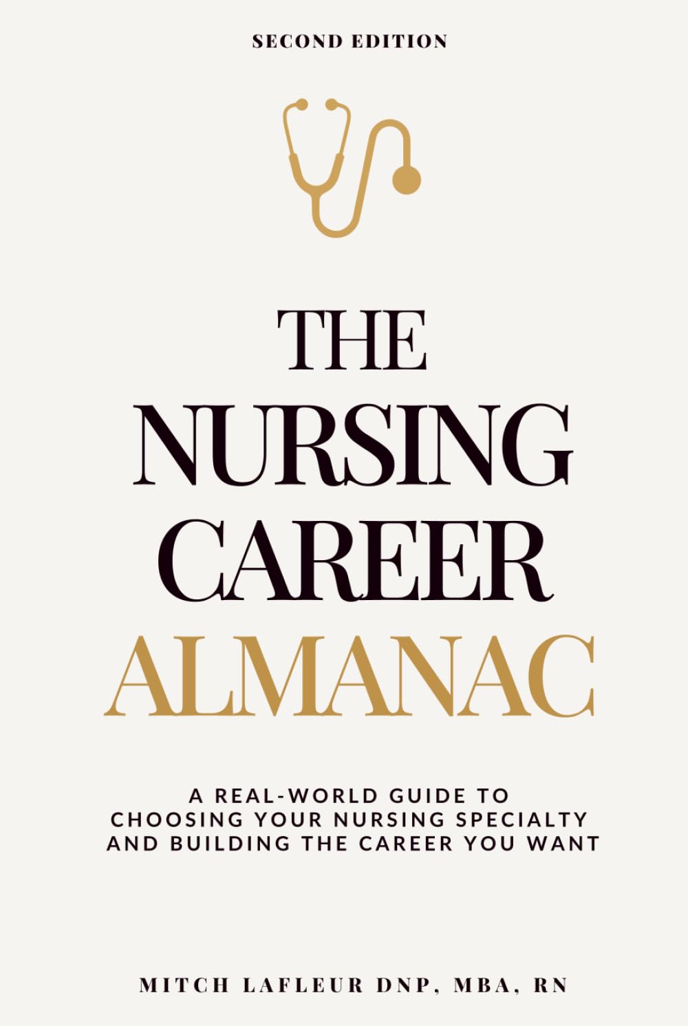 The Nursing Career Almanac: A Real-World Guide to Choosing Your Nursing Specialty and Building the Career You Want