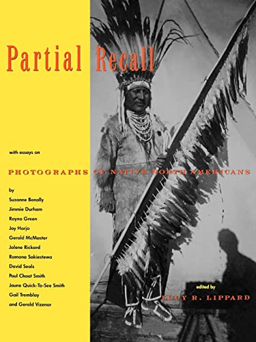 Compare Textbook Prices for Partial Recall: With Essays on Photographs of Native North Americans First Edition Edition ISBN 9781565840416 by Lippard, Lucy R.