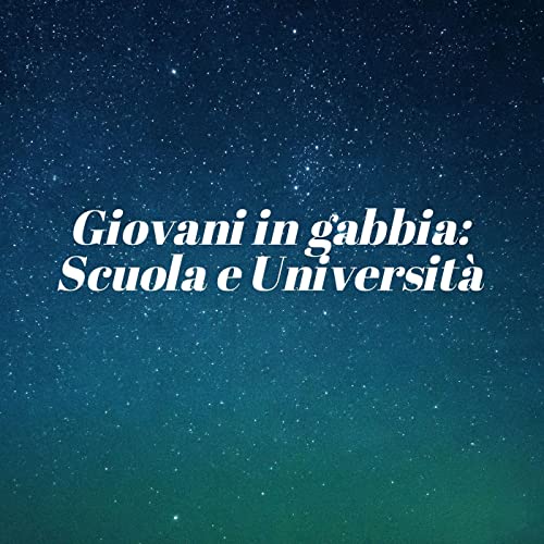 3. Giovani in gabbia: Scuola e Università Podcast Por arte de portada