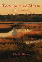 Fastened to the Marsh: A Savannah Saga 0972422471 Book Cover