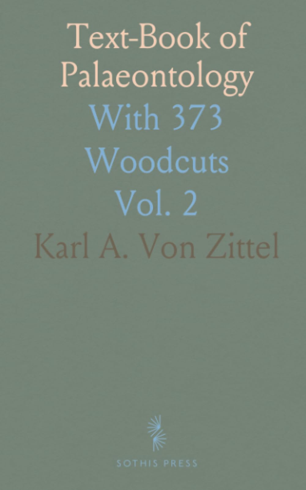 Text-Book of Palaeontology: With 373 Woodcuts