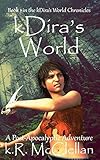 kDira's World: The First Book in the kDira's World Series (kDira's World Chronicles)