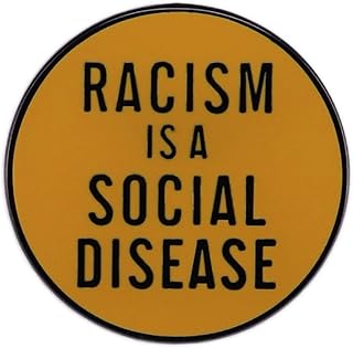 Anti - Racism Enamel Pin, “Racism Is A Social Disease” Statement Brooch, Social Justice Badge for Activists, Lapel & Bag Accessory