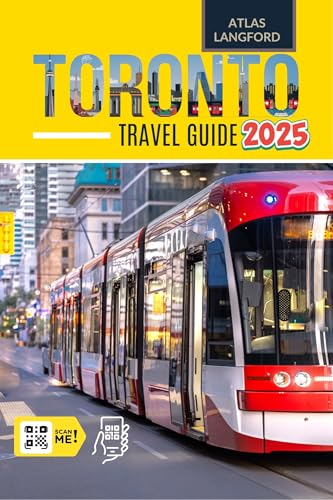 Toronto Travel Guide: Where to Go, What to See, and How to Make It Count (Full Color Version)