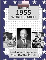 Born in 1955 Word Search: USA and World Illustrated news from every month of 1955 and matching word searches. A Birthday Wordsearch Gift Book For Men ... born in the USA. (Born In the USA Wordsearch) B0DNB1M1M4 Book Cover