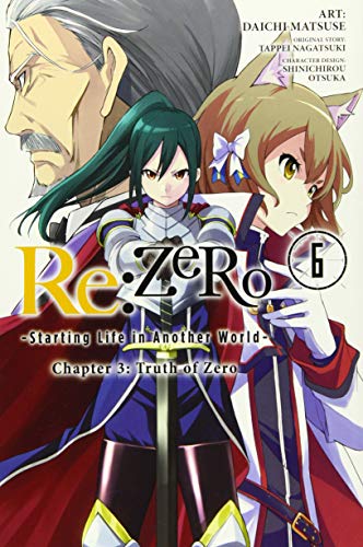 Re:ZERO -Starting Life in Another World-, Chapter 3: Truth of Zero, Vol. 6 (manga) (Re:ZERO -Starting Life in Another World-, Chapter 3: Truth of Zero Manga, 6)