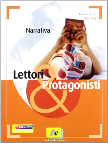  Lettori & protagonisti. Narrativa. Con espansione online. Per le Scuole superiori