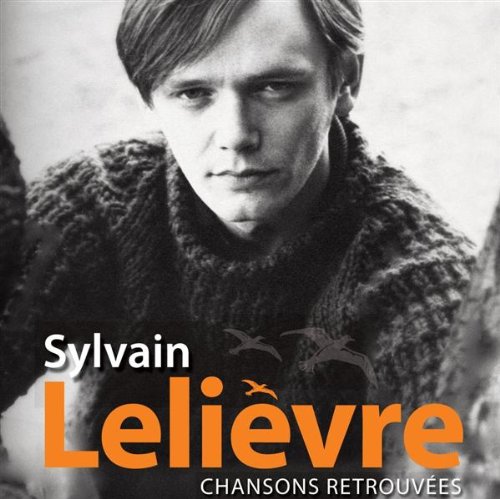 LELIEVRE;SYLVAIN - CHANSONS RETROUVEES [Audio CD] LELIEVRE;SYLVAIN