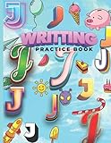  Writing Practice Book - Letter J: Blank Handwriting Practice Notebook With Colorful J Initial Monogrammed Personalized Cover And Dotted Lined Paper ... Jasmine And Many More (Viv Letter Series)