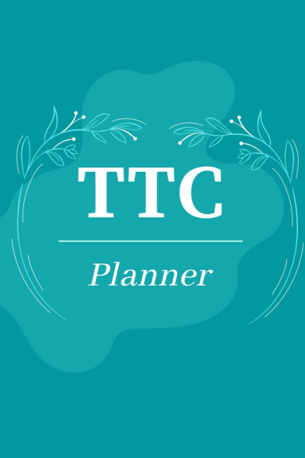 TTC Planner - Trying To Conceive For A Baby Log Book, Ovulation Tracking Log Book, Manual Pregnancy Test Strips Progress Tracking, Ovulation Symptom ... In vitro fertilisation planner (IVF) Diary