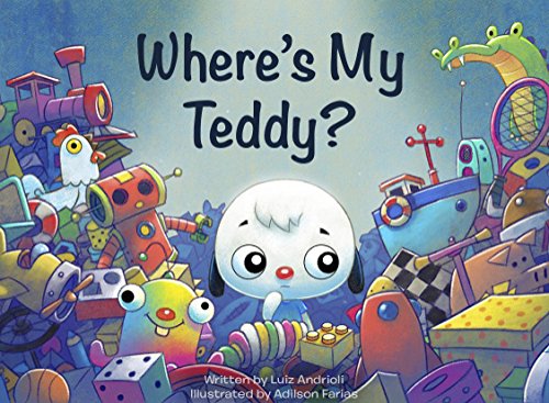 Where s My Teddy EBook AndrIoli Luiz Farias Adilson Logan Kyle where-s-my-teddy-ebook-andrioli-luiz-farias-adilson-logan-kyle