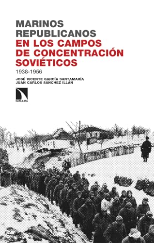 Marinos republicanos en los campos de concentración soviéticos: 1938-1956