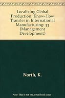 Localizing Global Production: Know-How Transfer in International Manufacturing 9221095126 Book Cover