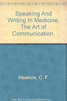 Speaking and writing in medicine,: The art of communication, B0006BQEF8 Book Cover