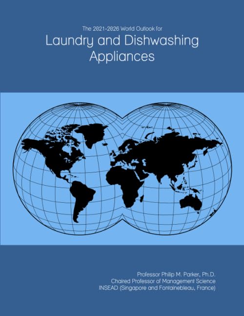 The 2021-2026 World Outlook for Laundry and Dishwashing Appliances      Paperback – February 13, 2020